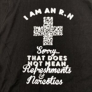 Hanes Nano T-shirt Size XL “I am an R.N. Sorry That Doesn’t Mean Refreshments..”